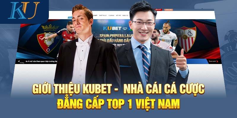 Giới thiệu Kubet là một sân chơi hàng đầu châu Á